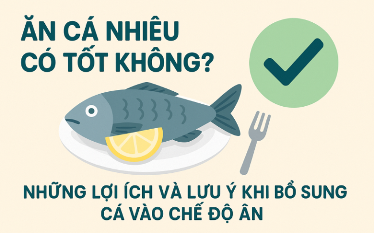 ăn cá nhiều có tốt không?