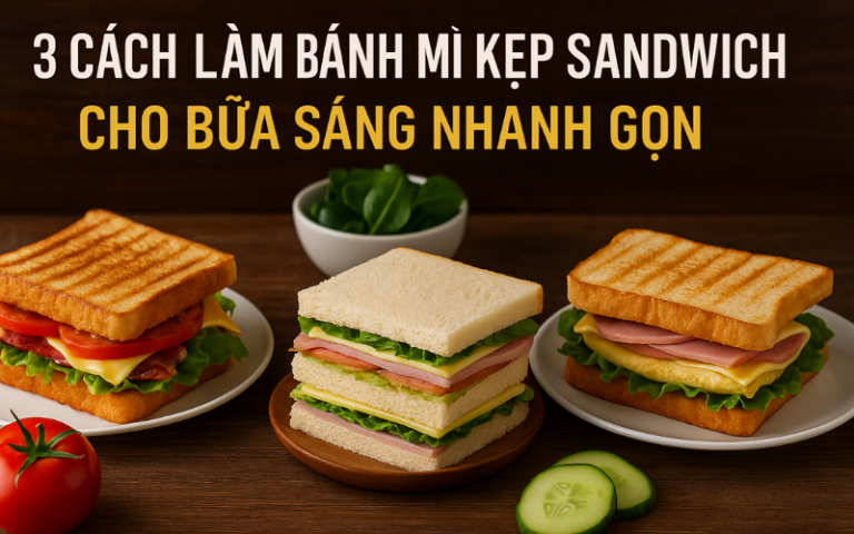 cách làm bánh mì kẹp sandwich