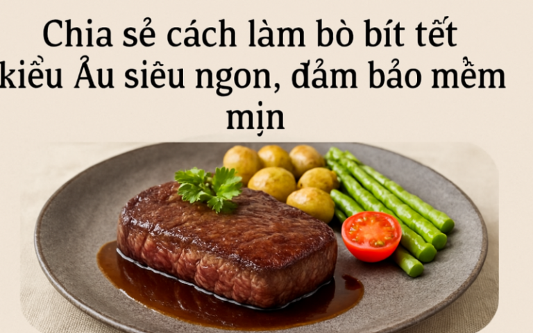 cách làm bò bít tết kiểu Âu