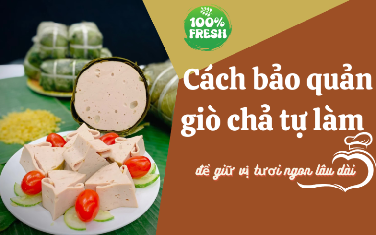 cách bảo quản giò chả tự làm