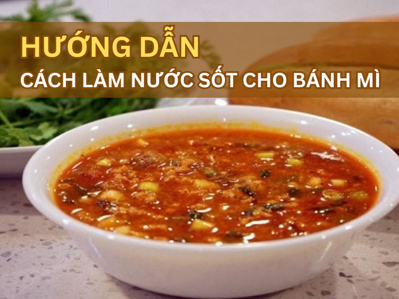 Hướng dẫn cách làm nước sốt cho bánh mì