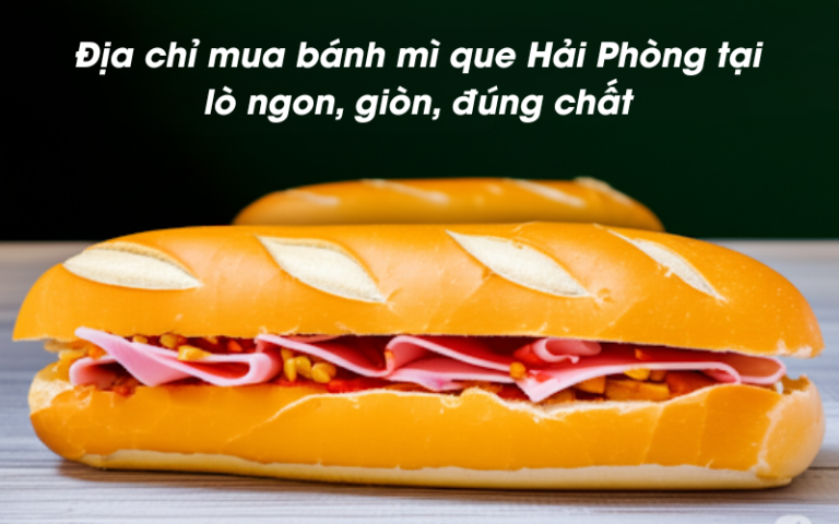 mua bánh mì que Hải Phòng tại lò