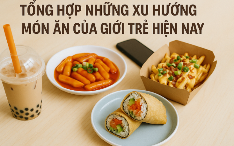 xu hướng món ăn của giới trẻ hiện nay
