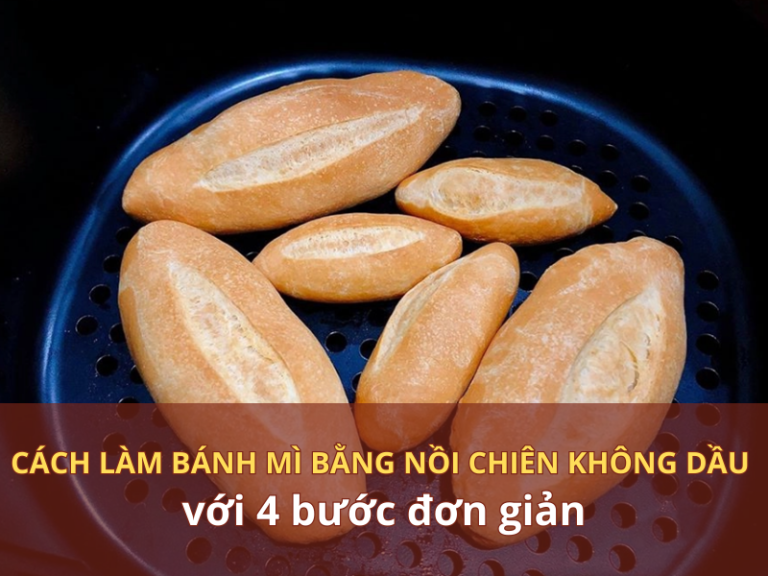 Cách làm bánh mì bằng nồi chiên không dầu