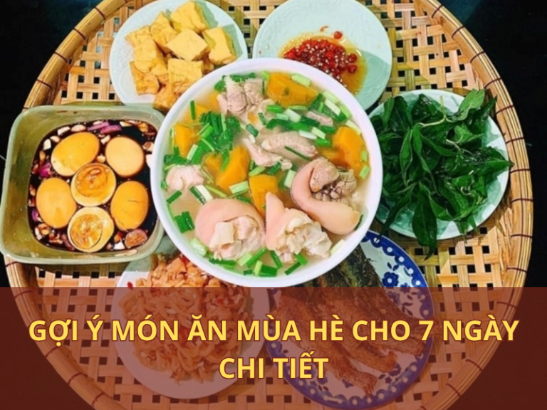 Gợi ý món ăn mùa hè cho 7 ngày